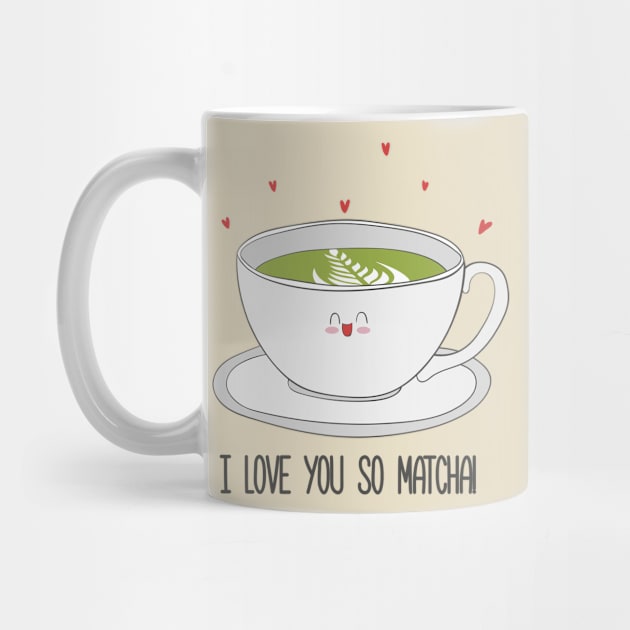 I Love You So Matcha! Matcha Tea by Dreamy Panda Designs